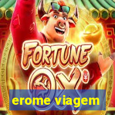 erome viagem